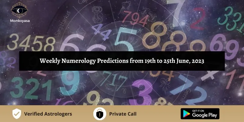 https://www.monkvyasa.com/public/assets/monk-vyasa/img/Weekly Numerology Predictions 2023 from 19th to 25th June.webp
